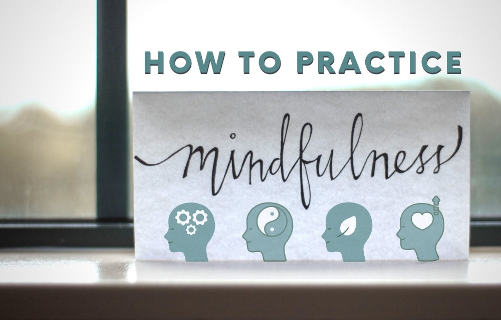 How To Practice Mindfulness