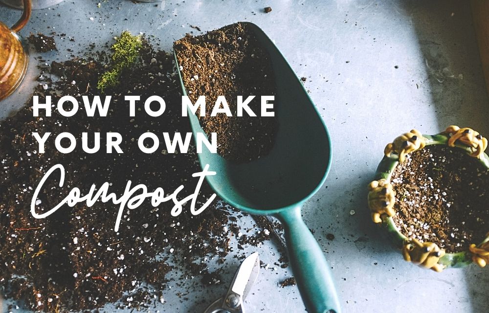 How to make your own compost