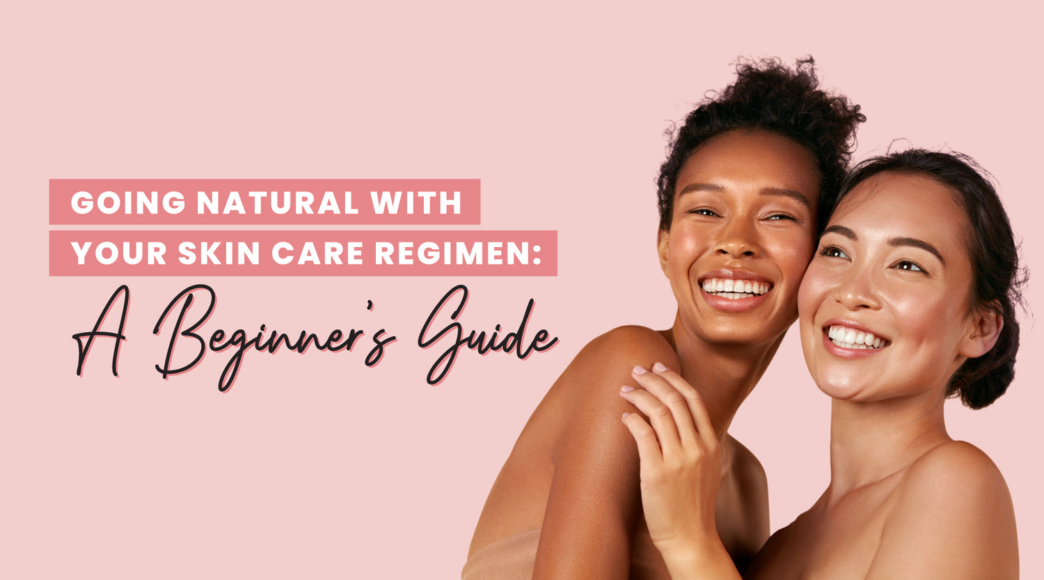 Going Natural With Your Skin Care Regimen: A Beginner's Guide