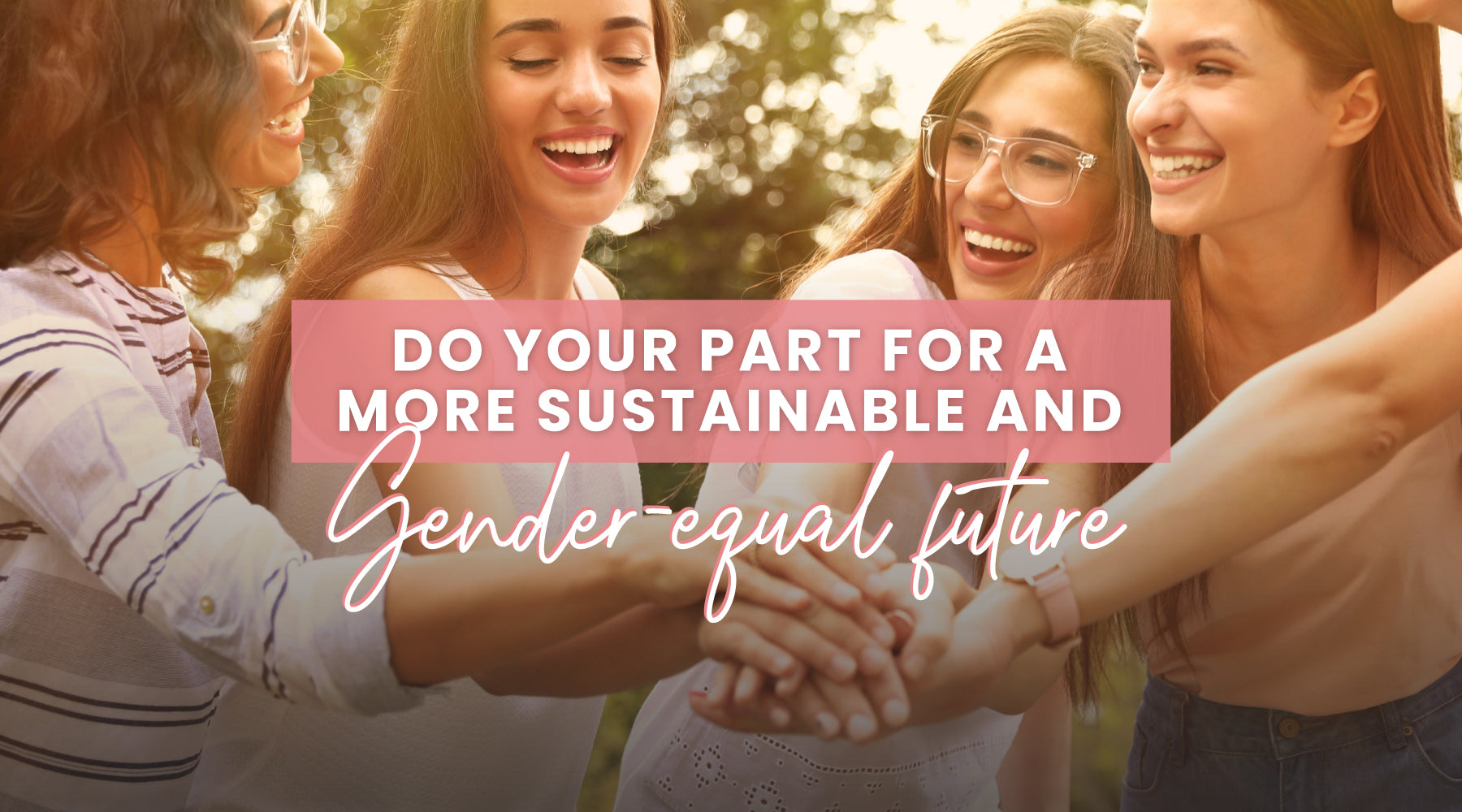 Do Your Part For a More Sustainable and Gender-Equal Future