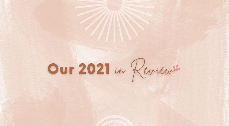 Our 2021 Year-in-Review
